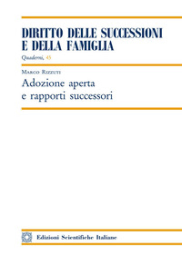 Adozione aperta e rapporti successori - Marco Rizzuti