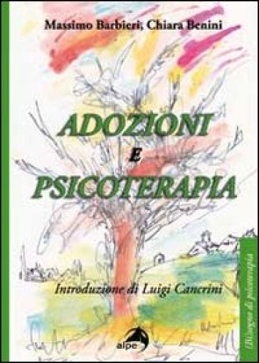 Adozioni e psicoterapia - Massimo Barbieri - Chiara Benini