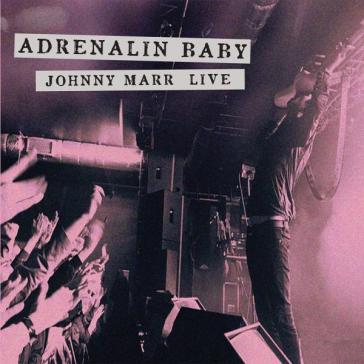 Adrenalin baby live - Johnny Marr
