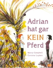 Adrian hat gar kein Pferd