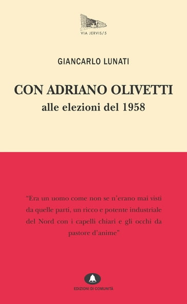 Con Adriano Olivetti alle Elezioni del 1958 - Giancarlo Lunati