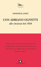 Con Adriano Olivetti alle Elezioni del 1958