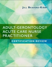 Adult-Gerontology Acute Care Nurse Practitioner Certification Review E-Book