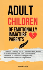 Adult children of emotionally immature parents