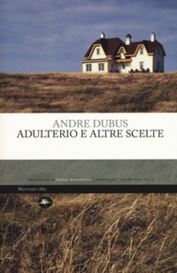 Adulterio e altre scelte - Andre Dubus