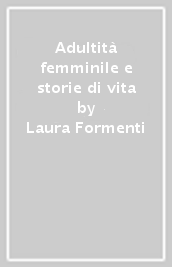 Adultità femminile e storie di vita