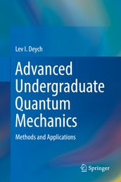 Advanced Undergraduate Quantum Mechanics