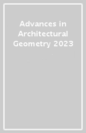 Advances in Architectural Geometry 2023