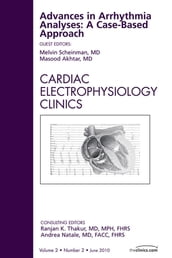 Advances in Arrhythmia Analyses: A Case-Based Approach, An Issue of Cardiac Electrophysiology Clinics