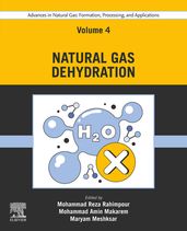 Advances in Natural Gas: Formation, Processing, and Applications. Volume 4: Natural Gas Dehydration