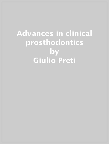 Advances in clinical prosthodontics - Giulio Preti | 
