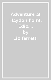 Adventure at Haydon Point. Ediz. per la scuola. Con e-book. Con espansione online