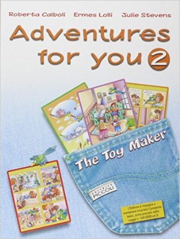 Adventures for you. Corso di inglese. Per la Scuola elementare. Con espansione online. Vol. 2 - R. Calboli - E. Lolli - J. Stevens