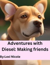 Adventures with Diesel: Making friends