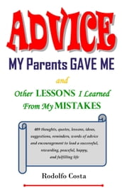 Advice My Parents Gave Me and Other Lessons I Learned From My Mistakes