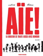 Aïe, la douleur se traite aussi avec humour - Tome 1