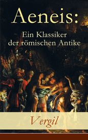 Aeneis: Ein Klassiker der römischen Antike