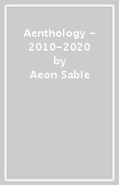 Aenthology - 2010-2020