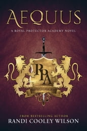 Aequus: A Royal Protector Academy Novel