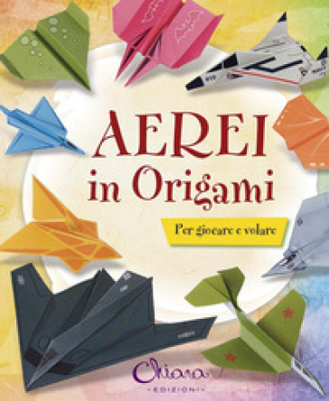Aerei in origami per bambini - - Libro - Mondadori Store