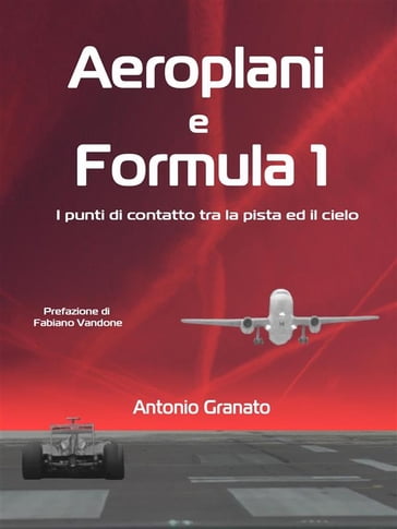 Aeroplani e Formula 1 - Antonio Granato