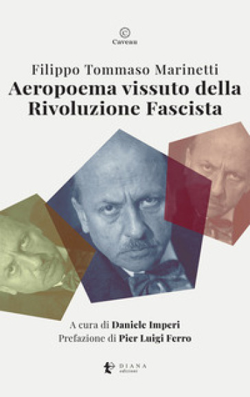 Aeropoema vissuto della Rivoluzione Fascista. Parole in libertà futuriste - Filippo Tommaso Marinetti