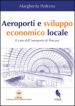 Aeroporti e sviluppo economico locale. Il caso dell aeroporto di Pescara