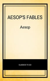 Aesop s Favorite Fables: More Than 130 Classic Fables for Children! (Children s Classic Collections)