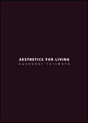 Aesthetics for living. Ediz. italiana e inglese