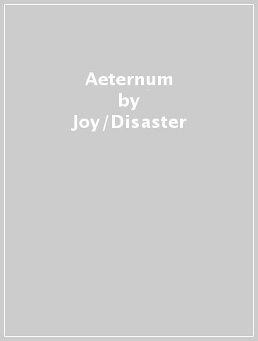 Aeternum - Joy/Disaster