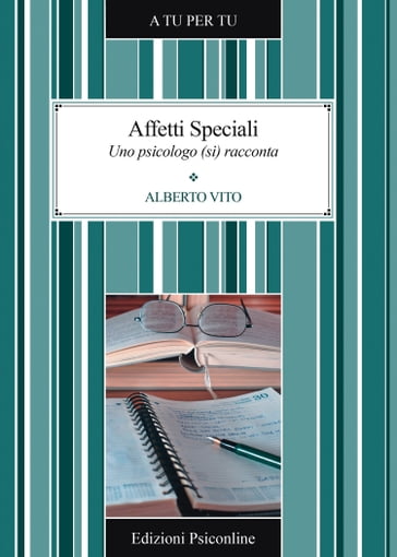 Affetti Speciali. Uno psicologo (si) racconta - Alberto Vito