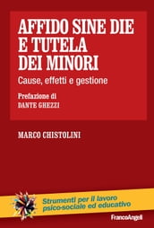 Affido sine die e tutela dei minori. Cause, effetti e gestione