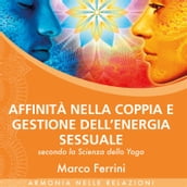 Affinità nella Coppia e Gestione dell Energia Sessuale secondo la Scienza dello Yoga