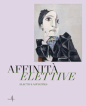 Affinità elettive. Picasso, Matisse, Klee e Giacometti. Opere dal Museum Berggruen - Neue Nationalgalerie in dialogo con i capolavori delle Gallerie dell Accademia. Ediz. italiana e inglese