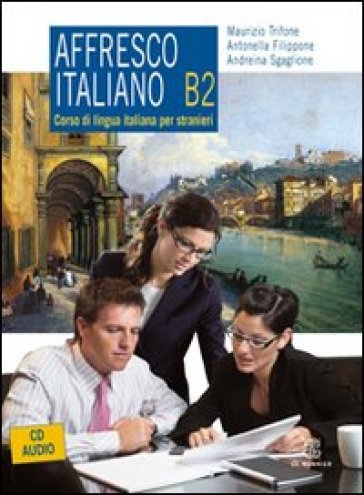 Affresco italiano B2. Corso di lingua italiana per stranieri. Con CD Audio - Maurizio Trifone - Antonella Filippone - Andreina Sgaglione