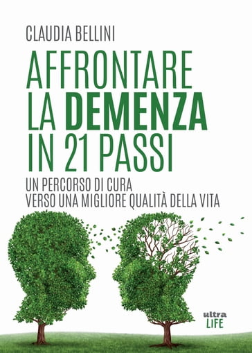 Affrontare la demenza in 21 passi - Claudia Bellini