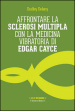 Affrontare la sclerosi multipla con la medicina vibratoria di Edgar Cyace