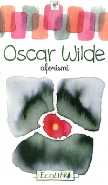 Aforismi. Oscar Wilde - Oscar Wilde