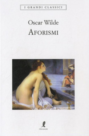 Aforismi. Testo inglese a fronte - Oscar Wilde