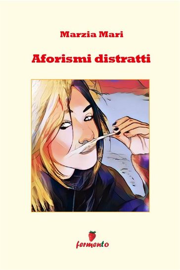 Aforismi distratti - Marzia Mari