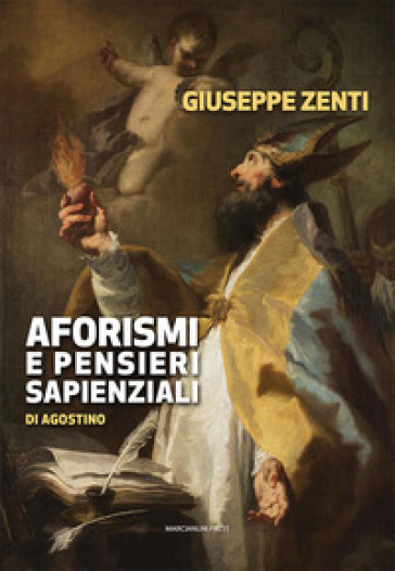 Aforismi e pensieri sapienziali di Agostino - Giuseppe Zenti