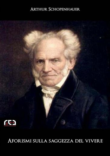 Aforismi sulla saggezza del vivere - Arthur Schopenhauer