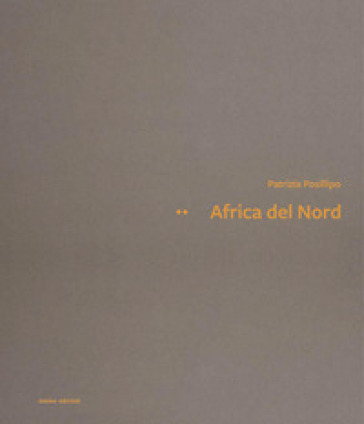 Africa del Nord. Ediz. italiana e inglese - Patrizia Posillipo