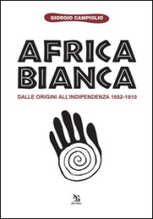 Africa bianca. Dalle origini all