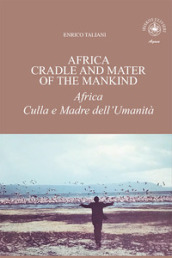 Africa cradle and mater of the mankind-Africa culla e madre dell