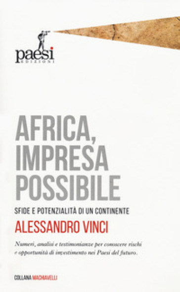 Africa, impresa possibile. Sfide e potenzialità di un continente - Alessandro Vinci