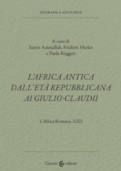 L Africa romana. Vol. 22: L  Africa antica dall età repubblicana ai Giulio-Claudi