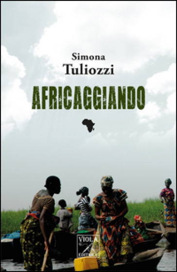 Africaggiando - Simona Tuliozzi