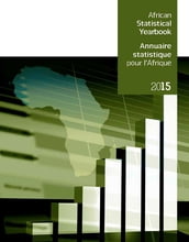 African Statistical Yearbook 2015/Annuaire statistique pour lAfrique 2015