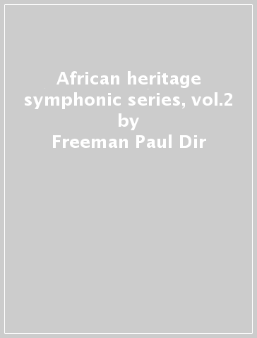 African heritage symphonic series, vol.2 - Freeman Paul Dir